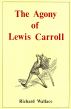 The Agony of Lewis Carroll by Richard Wallace