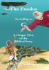 The Exodus According to G:  A Unique View of the Biblical Story by Albert E. Gilding, Sr.