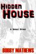 Hidden House by Bobby Mathews