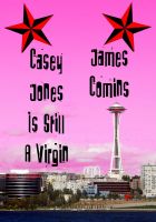 Cover for 'Casey Jones is Still a Virgin'