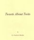 Tweets About Twits by Frederick Meekins