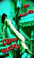 Cover for 'Green Waters, A Paranormal Story'
