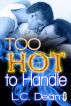 Too Hot to Handle by L.C. Dean