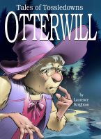 Cover for 'Otterwill Book 3 - Tales of Tossledowns'