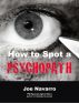 How to Spot a Psychopath by Joe Navarro