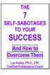 The 7 Self-Sabotages to Your Success: Why People Sabotage Themselves and How to Stop It by Lyn Kelley