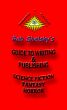 Guide To Writing & Publishing Science Fiction, Fantasy, Horror by Rob Shelsky