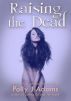 Raising the Dead: three tales of paranormal erotic romance by Polly J Adams