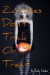 Zombies Don't Trick or Treat: A FREE Living Dead Halloween Poem by Rusty Fischer by Rusty Fischer