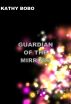 Guardian of the Mirrors by Kathy Bobo