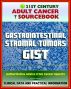 21st Century Adult Cancer Sourcebook: Gastrointestinal Stromal Tumors (GIST) - Clinical Data for Patients, Families, and Physicians by Progressive Management