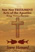 New New Testament Acts of the Apostles by Steve Howard