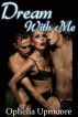 Dream With Me by Ophelia Upmoore