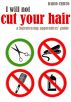 I Will Not Cut Your Hair by Dario Chicco