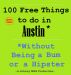100 Free Things to do in ----Austin--- While Avoiding Bums and Hipsters by Johnny MBA