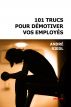 101 trucs pour dÃ©motiver vos employÃ©s by Axon Publishing