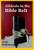 Atheists In The Bible Belt by Andy Wilkinson