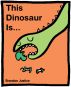 This Dinosaur is... by Brandon Justice