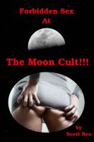 Cover for 'Forbidden Sex At The Moon Cult!!!'