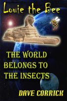 Cover for 'Louie the Bee: The World Belongs to the Insects.'