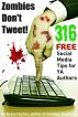 Zombies Don't Tweet: 316 FREE Social Media Tips for YA Authors by Rusty Fischer by Rusty Fischer