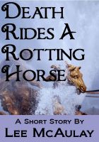 Cover for 'Death Rides A Rotting Horse'