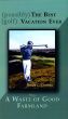 (possibly) The Best (golf) Vacation Ever by James C. Coomer