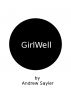 Girlwell by Andrew Sayler