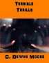 Terrible Thrills: the short story by C. Dennis Moore