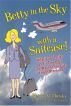 Betty in the Sky with a Suitcase: Hilarious Stories of Air Travel by the World's Favorite Flight Attendant by Betty N. Thesky