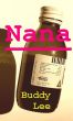 Nana: A Thanksgiving Memory (Cough Syrup Testimonial #23) by Buddy Lee