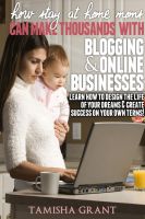 Cover for 'How Stay at Home Moms Can Make Thousands With Blogging & Online Businesses'
