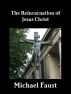 The Reincarnation of Jesus Christ by Michael Faust