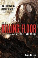 Cover for 'The Killing Floor (a novel of The Infection)'