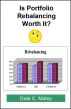 Is Portfolio Rebalancing Worth It? by Dale Maley
