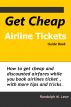 How To Get Cheap Airline Tickets by Randolph M. Leon