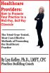Healthcare Providers: How to Promote Your Practice to a Well-Pay, Self-Pay Clientele by Lyn Kelley