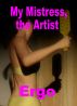 My Mistress, the Artist by Ergo 