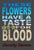 These Flowers Have a Taste for Blood by Dorothy Darrow