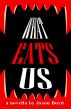 What Eats Us by Jason Boyd
