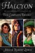 Halcyon: The Complete Trilogy by Joseph Robert Lewis