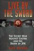 Live by the Sword: The Secret War Against Castro and the Death of JFK by Gus Russo