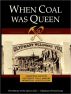 When Coal Was Queen: The History of the Queen City - Olyphant, Pennsylvania by Jay Luke
