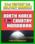 21st Century U.S. Military Manuals: North Korea Country Handbook - DPRK Political and Economic Overview, Transportation, Geography, Climate and Weather, Military Forces and Doctrine by Progressive Management