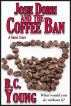 Josie Dorri And The Coffee Ban by B.C. Young