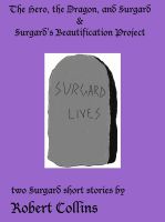 Cover for 'The Hero, the Dragon, and Surgard/Surgard&rsquo;s Beautification Project'