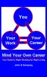 Mind Your Own Career: Your Guide to Right Working for Right Living by John R Dempsey