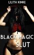 Black Magic Slut by Lilith Kinke