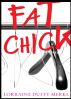 Fat Chick, a novel by Lorraine Duffy Merkl