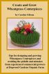 Creating and Growing Wheatgrass Centerpieces by Carolyn Gibson